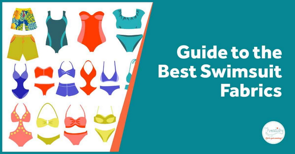 Best swimsuit fabrics feature Характеристика на най-добрите тъкани за бански костюми