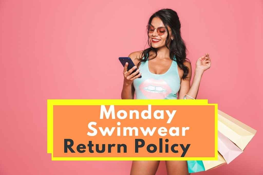 Monday Swimwear Return Policy Kulekele Hoʻihoʻi i nā lole ʻauʻau Poʻakahi